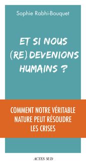 Et si nous (re)devenions humains ?