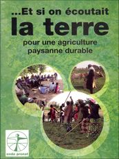 Et si on écoutait la terre pour une agriculture paysanne durable