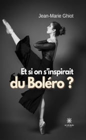 Et si on s inspirait du Boléro ?