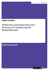 Etablierung und Evaluierung neuer Konzepte zur Optimierung der Radiojodtherapie