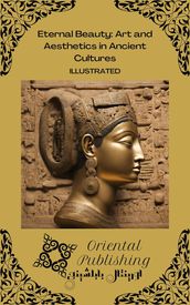 Eternal Beauty: Art and Aesthetics in Ancient Cultures