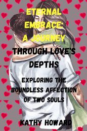 Eternal Embrace: A Journey Through Love