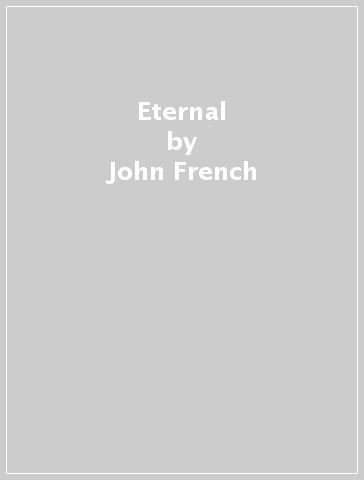 Eternal - John French