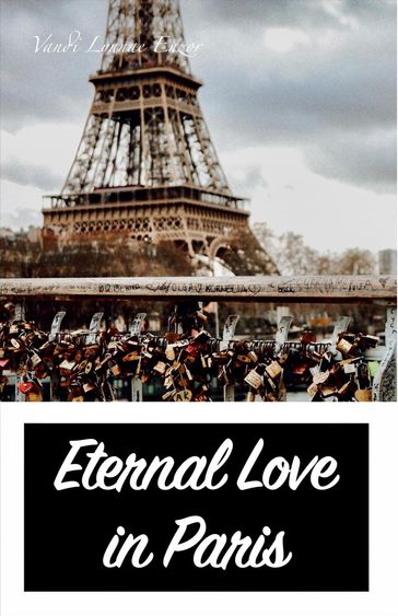 Eternal Love in Paris - Vandi Lynnae Enzor