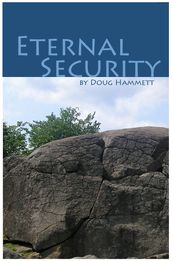 Eternal Security of the Believer: How You Can Know That You Are Eternally Saved