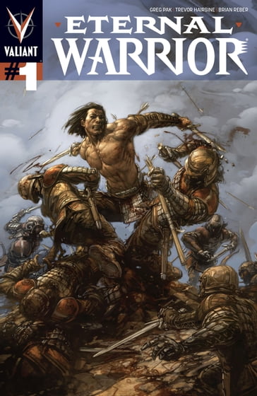 Eternal Warrior (2013) Issue 1 - Brian Reber - Greg Pak - Trevor Hairsine