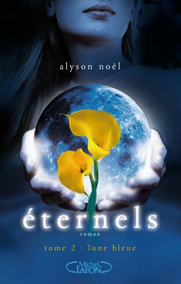Eternels - tome 2 Lune bleue - Alyson Noel
