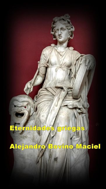 Eternidades griegas - Alejandro Bovino Maciel