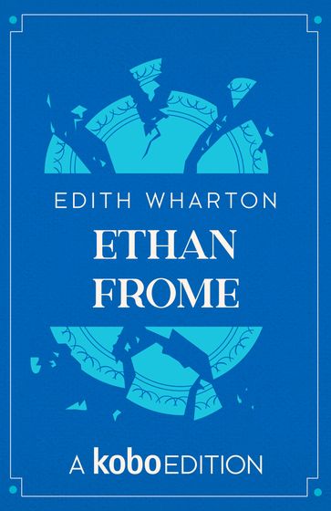 Ethan Frome - Edith Wharton