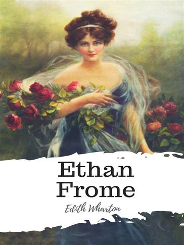 Ethan Frome - Edith Wharton