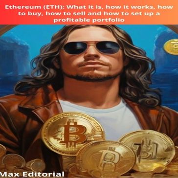Ethereum (ETH): What it is, how it works, how to buy, how to sell and how to set up a profitable portfolio - Max Editorial