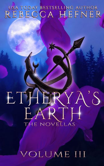 Etherya's Earth Volume III: The Novellas - Rebecca Hefner