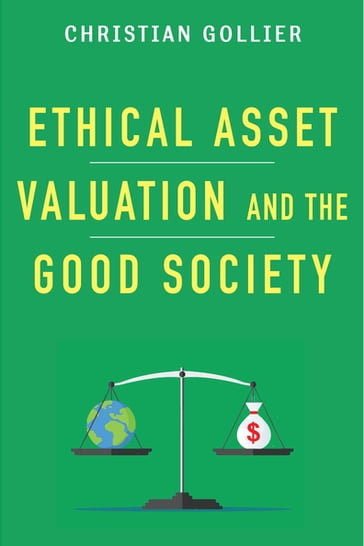 Ethical Asset Valuation and the Good Society - Christian Gollier