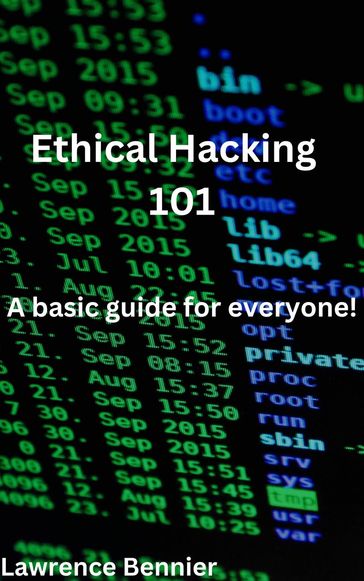 Ethical Hacking 101 - Lawrence Bennier