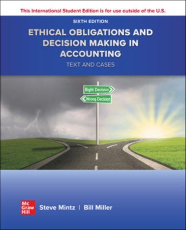 Ethical Obligations and Decision-Making ISE - Steven Mintz - Roselyn Morris