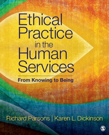 Ethical Practice in the Human Services - Richard D. Parsons - Karen L. Dickinson