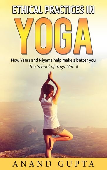 Ethical Practices in Yoga - Anand Gupta