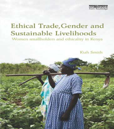 Ethical Trade, Gender and Sustainable Livelihoods - Kiah Smith