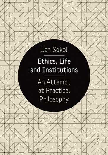 Ethics, Life and Institutions - Jan Sokol