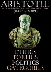 Ethics, Poetics, Politics, and Categories: With 16 Illustrations and Free Audio Links.