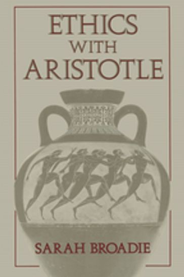 Ethics With Aristotle - Sarah Broadie