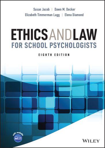 Ethics and Law for School Psychologists - Susan Jacob - Dawn M. Decker - Elizabeth Timmerman Lugg - Elena Diamond