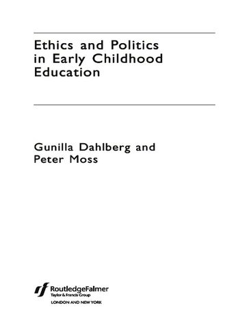 Ethics and Politics in Early Childhood Education - Gunilla Dahlberg - Peter Moss