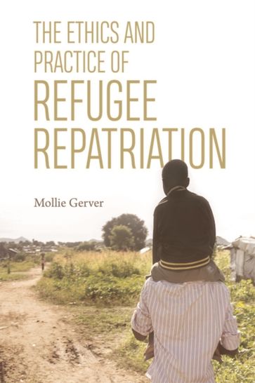 Ethics and Practice of Refugee Repatriation - Mollie Gerver