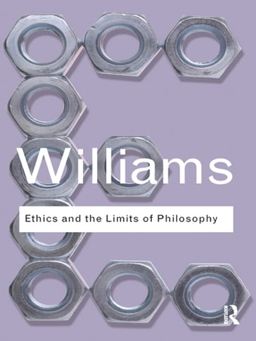 Ethics and the Limits of Philosophy - Bernard Williams