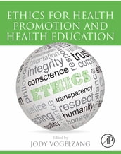 Ethics for Health Promotion and Health Education