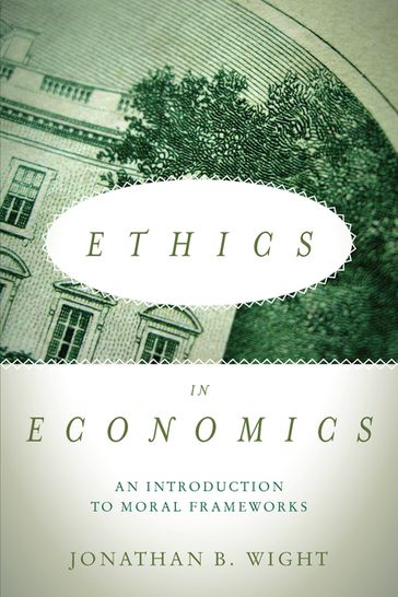 Ethics in Economics - Jonathan B. Wight