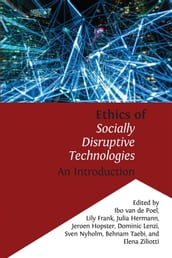Ethics of Socially Disruptive Technologies