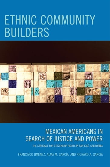 Ethnic Community Builders - Alma M. García - Francisco Jiménez - Richard A. Garcia