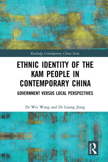 Ethnic Identity of the Kam People in Contemporary China - Wei Wang - Lisong Jiang