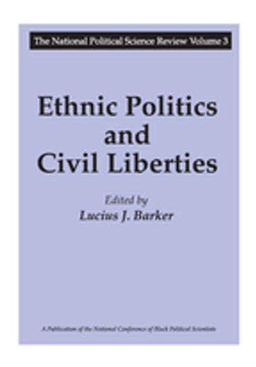 Ethnic Politics and Civil Liberties - Lucius J. Barker