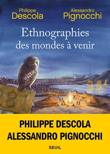 Ethnographies des mondes à venir - Philippe Descola - Alessandro Pignocchi