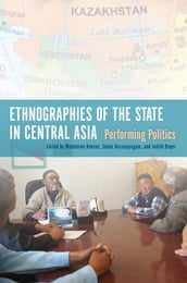 Ethnographies of the State in Central Asia