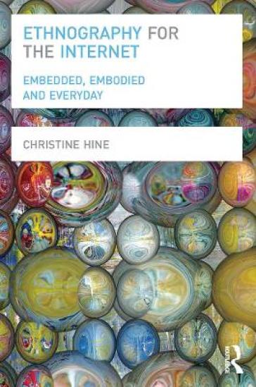 Ethnography for the Internet - Christine Hine