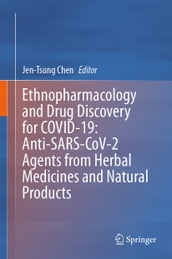 Ethnopharmacology and Drug Discovery for COVID-19: Anti-SARS-CoV-2 Agents from Herbal Medicines and Natural Products
