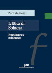 L Etica di Spinoza. Esposizione e commento