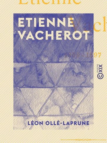 Etienne Vacherot 1809-1897 - Léon Ollé-Laprune