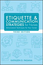 Etiquette & Communication Strategies for Nurses, Third Edition