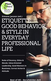 Etiquette Good Behavior & Style in Everyday Professional Life