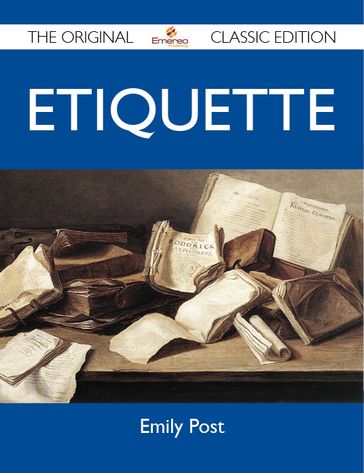 Etiquette - The Original Classic Edition - Emily Post