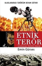 Etnik Terör - Uluslararas Terörizm Devam Ediyor