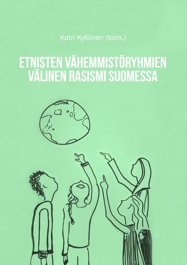 Etnisten vähemmistöryhmien välinen rasismi Suomessa - Katri Kyllonen