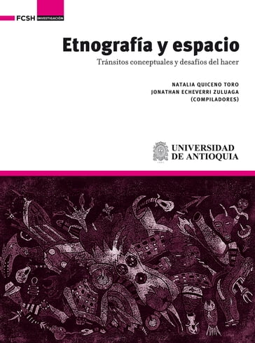 Etnografía y espacio - Natalia Quiceno Toro - Jonathan Echeverri Zuluaga
