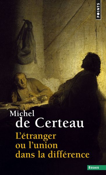 L'Etranger ou l'union dans la différence - Michel De Certeau