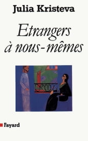 Etrangers à nous-mêmes