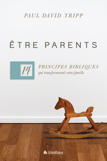 Etre parents - Paul David Tripp